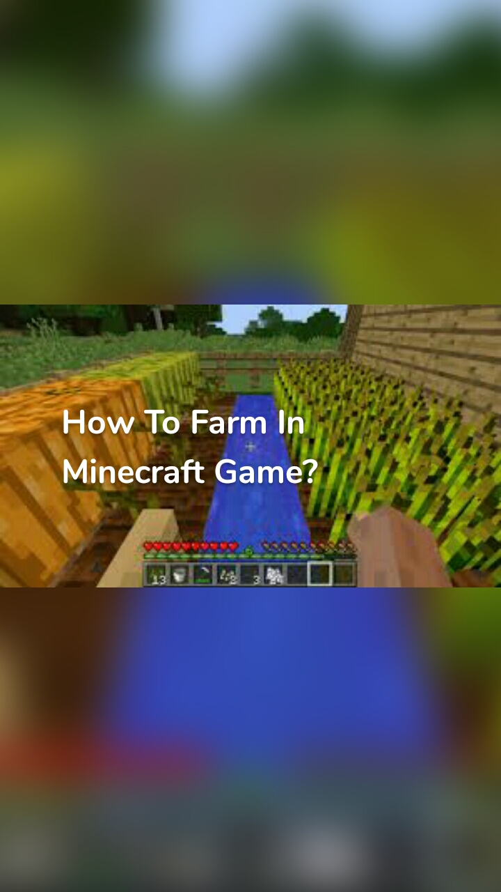 How To Farm In Minecraft Game?